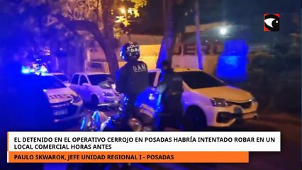 El detenido en el operativo cerrojo en Posadas habría intentado robar en un Rapipago horas antes