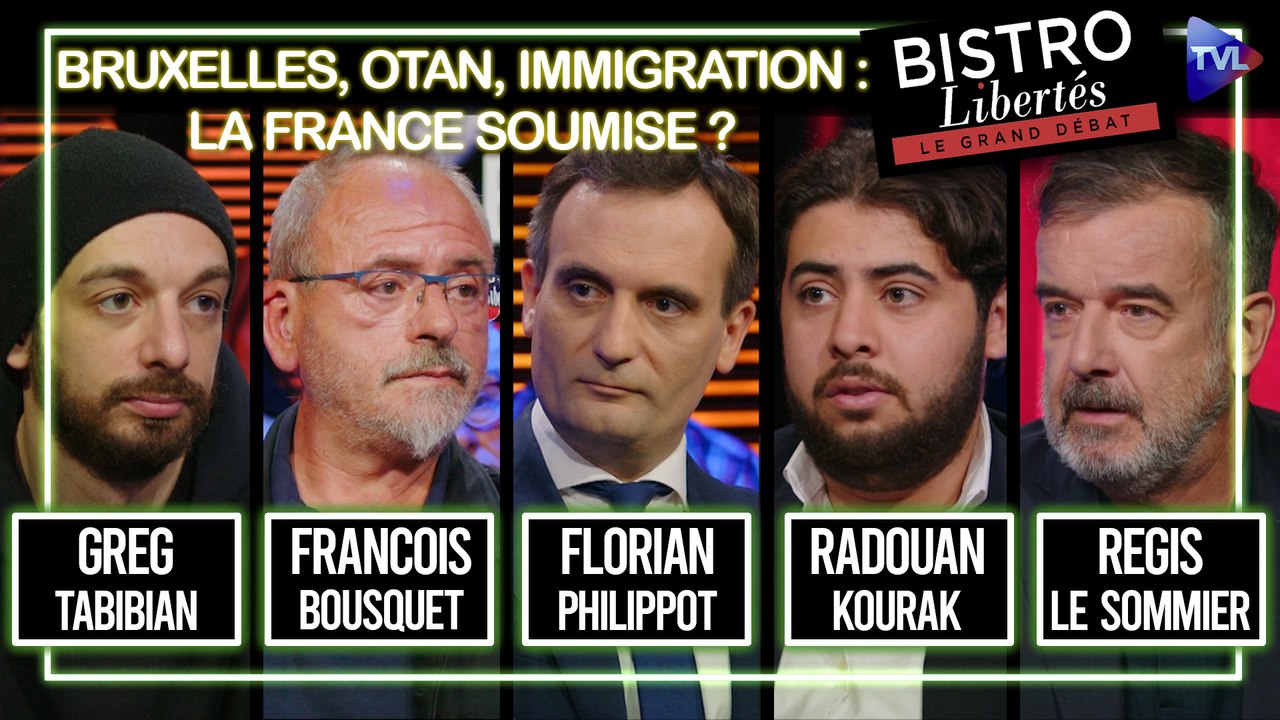 Bistro Libertés - Bruxelles, OTAN, immigration : la France soumise ?