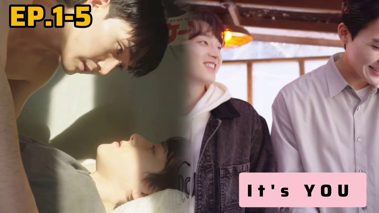 ????(2025) it's YOU [BL] EPISODE 1-5 ENG SUB