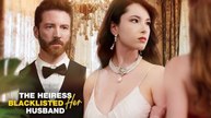 [2025] The Heiress Blacklisted Her Husband - Full Movie