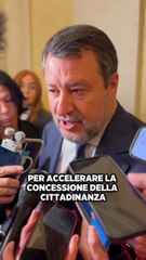 Salvini - La cittadinanza va meritata, non ricevuta in regalo (11.06.25)