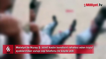 Malatya'da bir kadın kendisini rahatsız eden kişiyi ayaklarından vurup kayda aldı