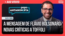 A mensagem de Flávio Bolsonaro/Novas críticas a Toffoli | Papo Antagonista - 19/01/2026