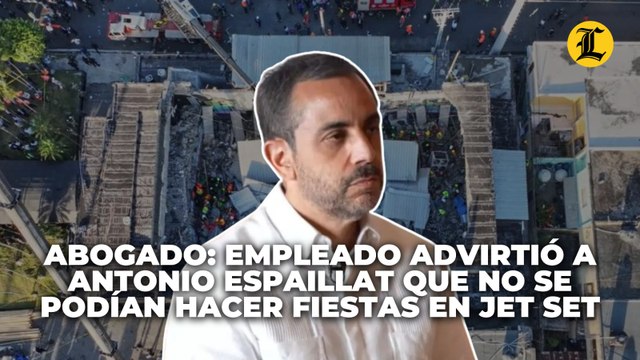 Abogado: Empleado advirtió a Antonio Espaillat que no se podían hacer fiestas en Jet Set