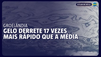 Gelo derrete 17 vezes mais rápido que a média na Groenlândia