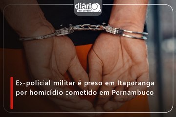 Ex-policial militar é preso em Itaporanga por homicídio cometido em Pernambuco