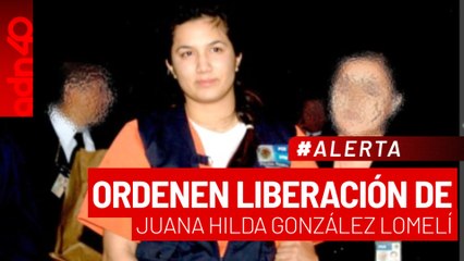 🚨¡Última Hora! Ordenan liberación de Juana Hilda González Lomelí, implicada en el caso Wallace