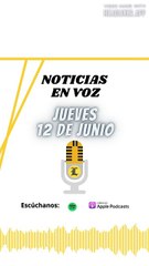 Resumen de Noticias | Jueves 12 de Junio 2025