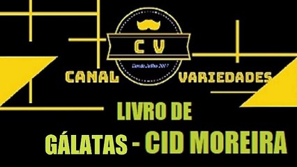 GÁLATAS por Cid Moreira