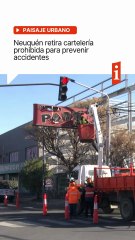 🏢 Neuquén retira cartelería prohibida para prevenir accidentes y mejorar el paisaje urbano