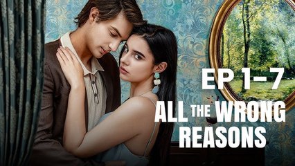 All the Wrong Reasons💥FULL SHORT DRAMA | English Sub