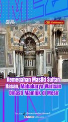 Kemegahan Masjid Sultan Hasan, Mahakarya Warisan Dinasti Mamluk di Mesir