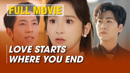 Love Starts Where You End Full Movie