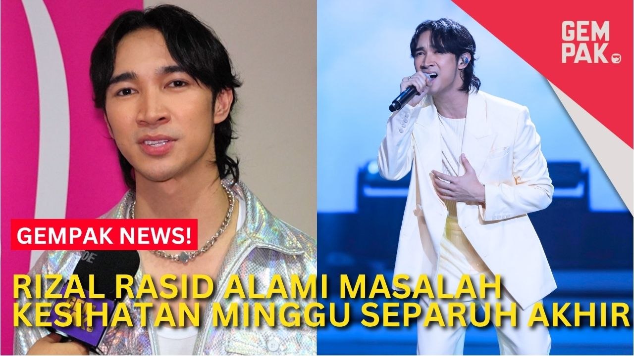 #GempakVideoNews : Rizal Rasid Kongsi Alami Sakit Tekak Sehingga Bengkak