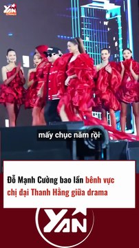 ĐỖ MẠNH CƯỜNG bao lần bênh vực CHỊ ĐẠI THANH HẰNG giữa drama