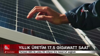 Türksat GES ile yılda 82 milyon lira tasarruf sağladı