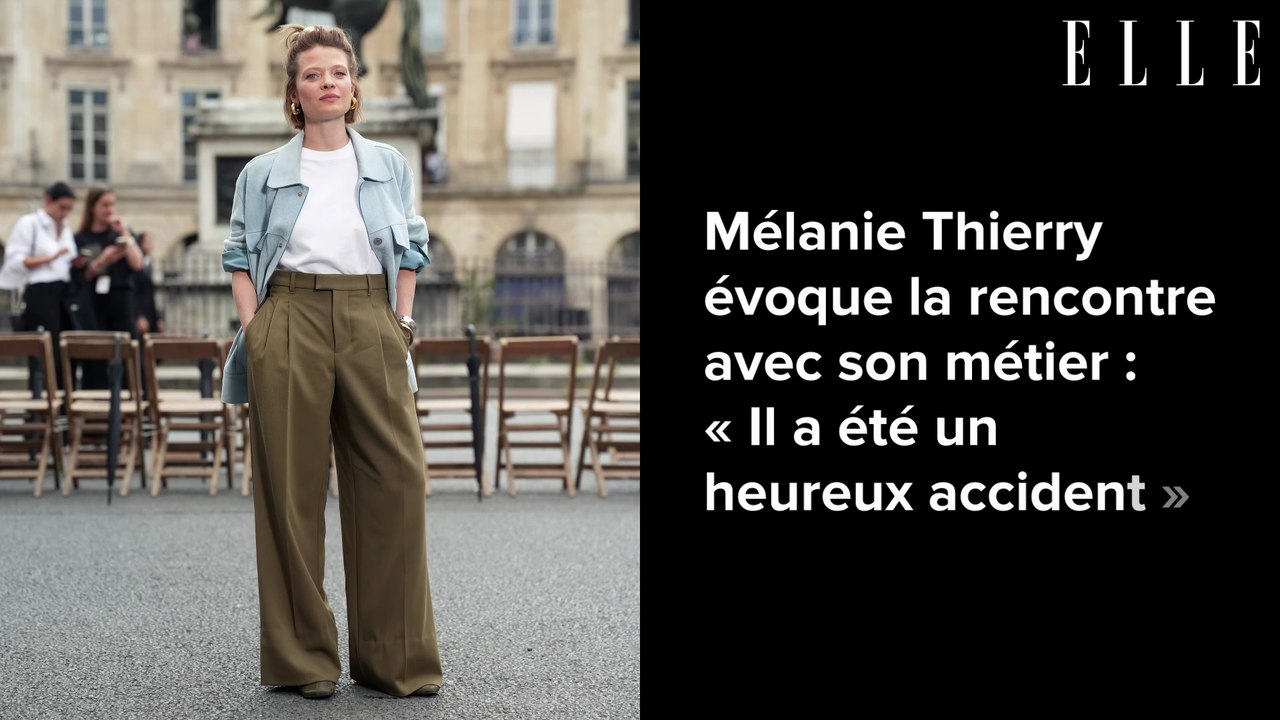 Mélanie Thierry évoque la rencontre avec son métier : « Il a été un heureux accident »