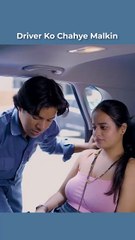 Driver Ko Chahye Malkin #FB  #RelationshipDrama