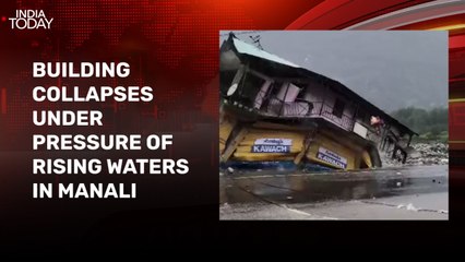 Video: Two-storey building collapses in Manali after river water rises