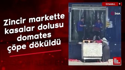 İstanbul'da zincir markette kasalar dolusu domates çöpe döküldü