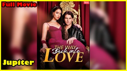 The Way Back Into Love - Full Movie