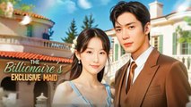 The Billionaires Exclusive Maid  - English Sub #drama #full #short