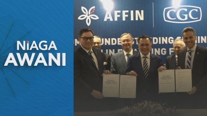 Affin, CGC meterai MoU bagi sedia pembiayaan RM500 juta