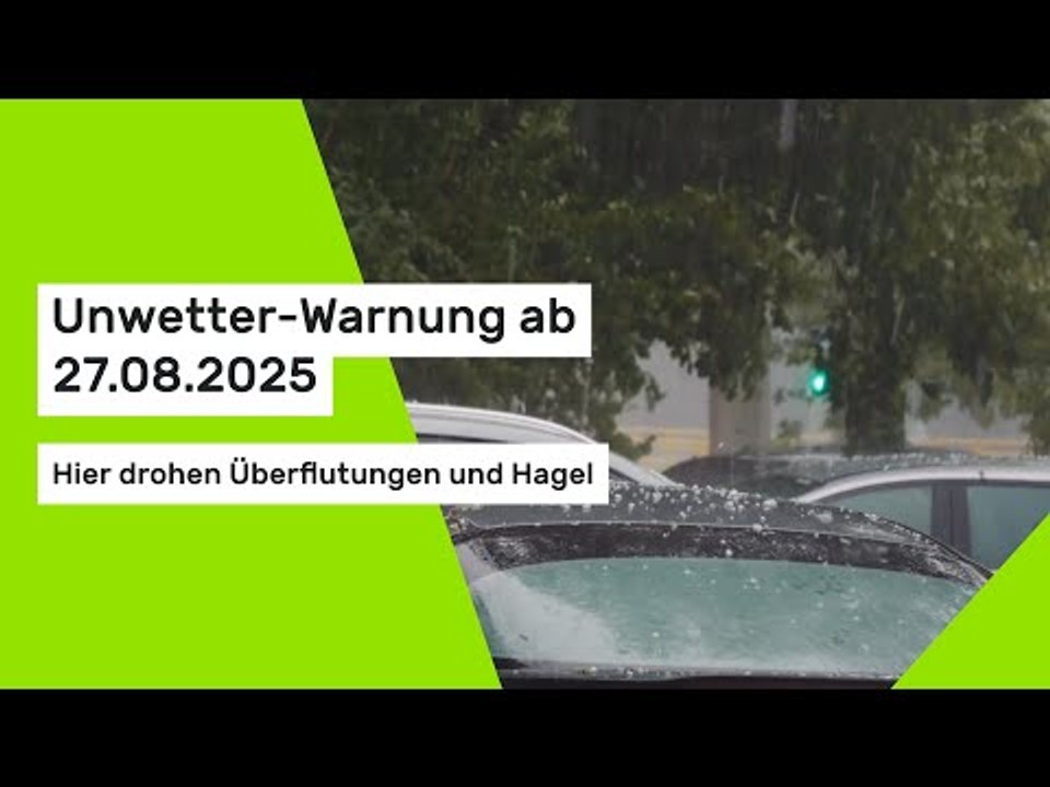 Unwetter-Warnung ab 27.08.2025: Hier drohen Überflutungen und Hagel