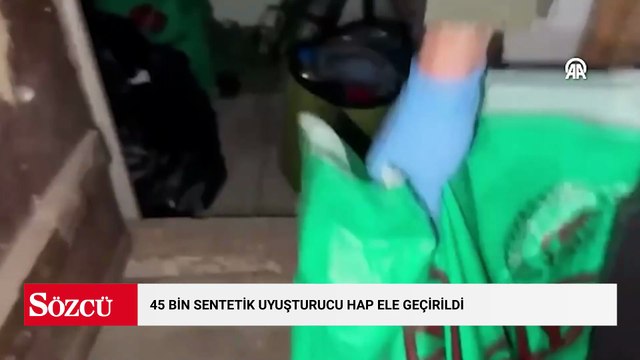 45 bin sentetik uyuşturucu hap ele geçirildi
