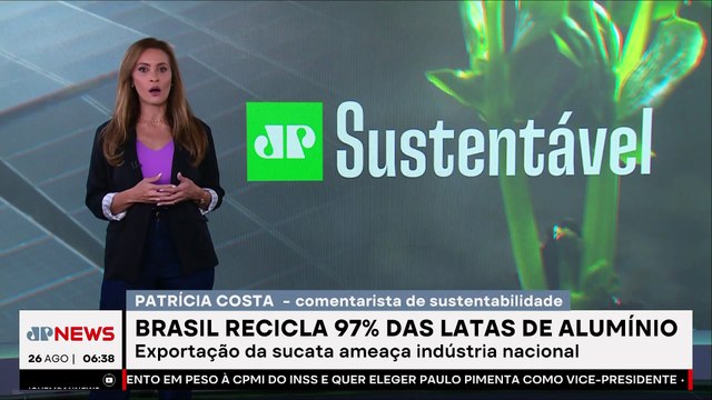 Brasil recicla 97% das latas de alumínio; Patrícia Costa comenta