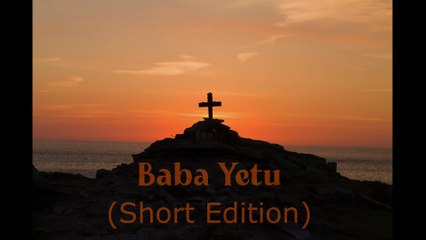 Baba Yetu (Short Edition)