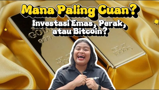 Mana Paling Cuan? Investasi Emas, Perak, atau Bitcoin?