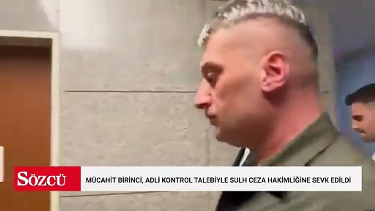 Emniyete Mücahit Birinci talimatı: Adli kontrol ve yurt dışı yasağı talep edildi