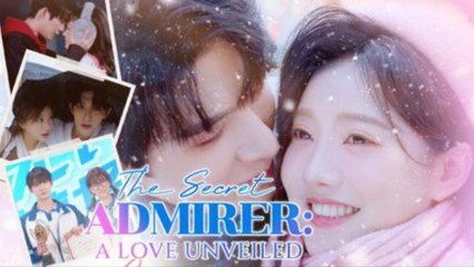 THE SECRET ADMIRER A LOVE UNVEILED