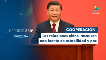 China destaca las relaciones de alto nivel con Rusia