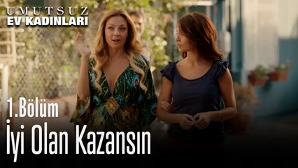İyi Olan Kazansın - Umutsuz Ev Kadınları 1.Bölüm