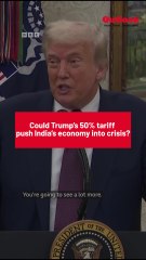 How Trump’s 50% Tariff Could Hit India’s Economy