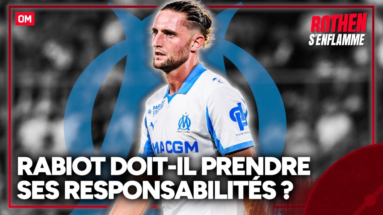 OM : “Reconnais ton erreur et excuse toi !”, demande Rothen à Adrien Rabiot !