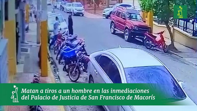 Matan a tiros a un hombre en las inmediaciones del Palacio de Justicia de San Francisco de Macorís