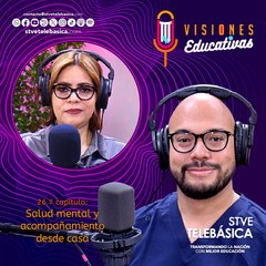 Visiones educativas: Salud mental y acompañamiento desde casa