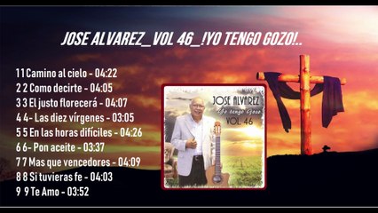 byAlvarezJose. ---Volumen 46--- *YoTengoGozo*---Gospel Musica Cristiana..