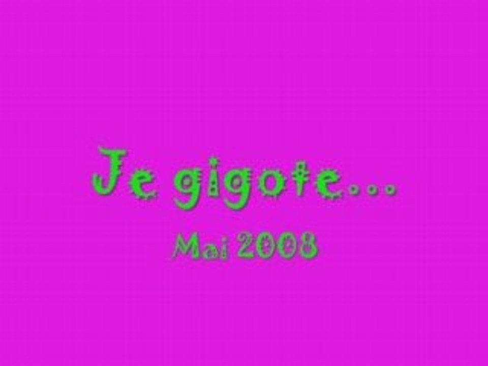 Je gigote...mai 2008