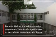 Prefeito Helder Carvalho antecipa pagamento do mês de agosto para os servidores municipais de Sousa