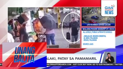 Huli-cam - Lalaki, patay sa pamamaril | Unang Balita