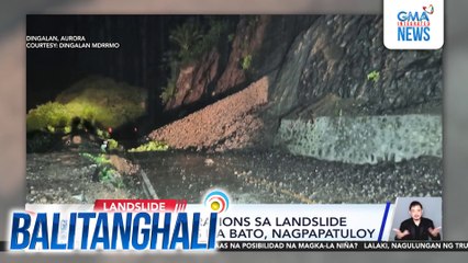 Clearing operations sa landslide sa Brgy. Butas na Bato, nagpapatuloy | Balitanghali