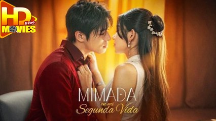 Mimada En Mi Segunda Vida Completa en Español