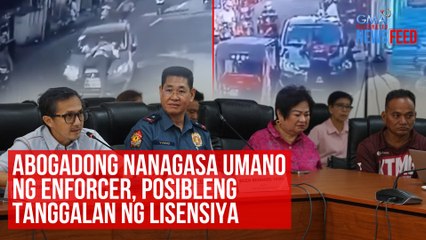 Abogadong nanagasa umano ng enforcer, posibleng tanggalan ng lisensiya | GMA Integrated Newsfeed