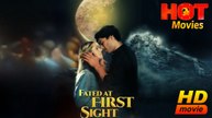 Fated At First Sight – FULL MOVIE [Eng Sub]