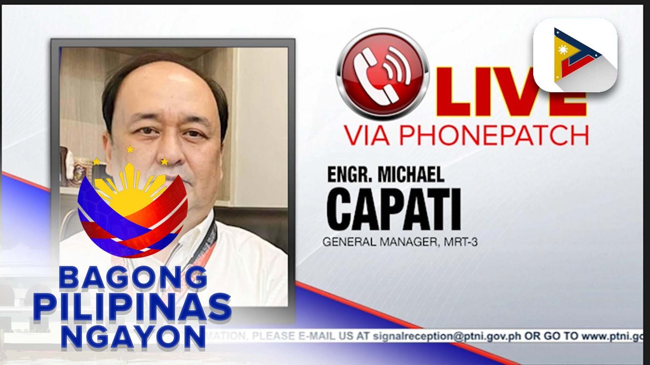 Panayam kay MRT-3 General Manager, Engr. Michael Capati ukol sa target train deployment ng MRT-3