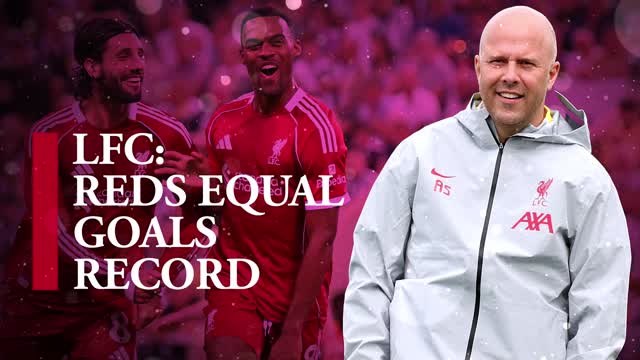 Reds running riot - Liverpool equal club goalscoring record